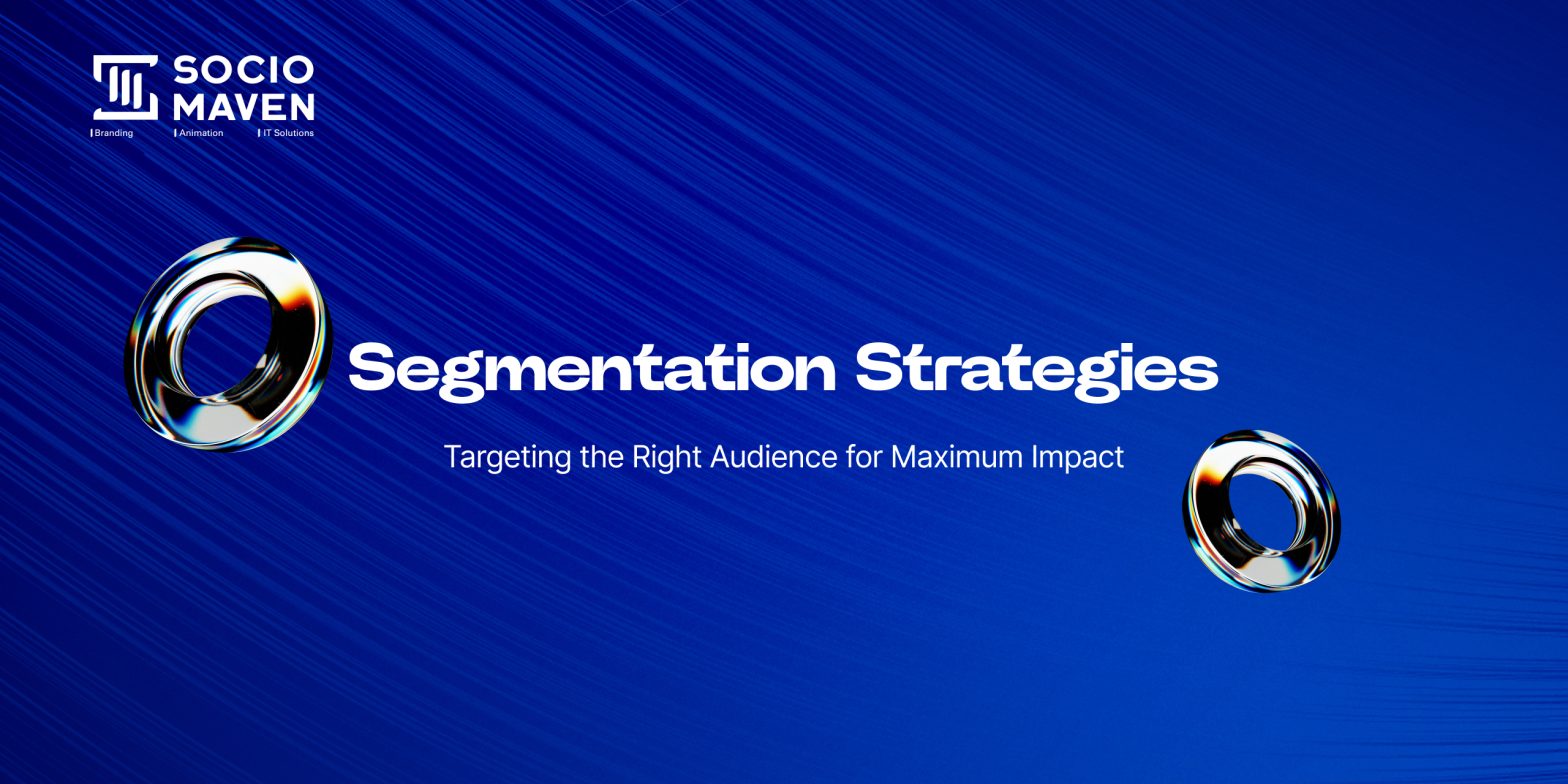 Segmentation Strategies: Targeting the Right Audience for Maximum Impact